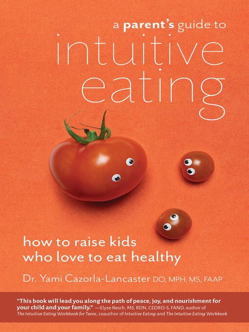 Title details for A Parent's Guide to Intuitive Eating by Yami Cazorla-Lancaster - Available